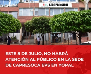 Hoy viernes no habrá atención al público en la sede de Capresoca en Yopal