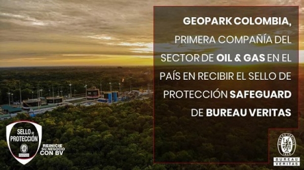 GeoPark obtuvo el sello Safeguard de Bureau Veritas