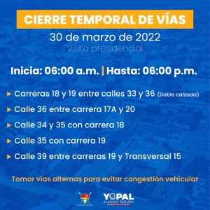 No olvide: cierres viales hoy en Yopal por visita del presidente Iván Duque